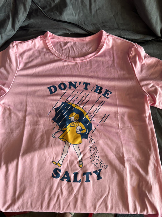 Shein "Don't be salty" tshirt Size M
