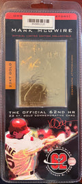 Mark McGwire - Official 62nd HR 23kt Gold Commemorative Baseball Card by Fleer